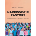 Narcissistic Pastors: Personality Disorders in the Church of Jesus Christ