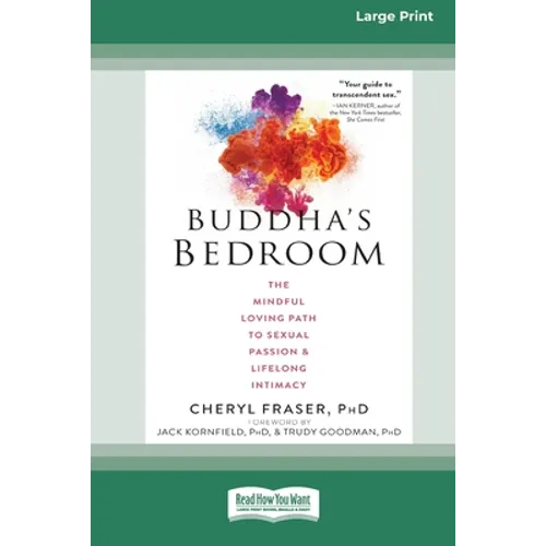 Buddha's Bedroom: The Mindful Loving Path to Sexual Passion and Lifelong Intimacy (16pt Large Print Edition)