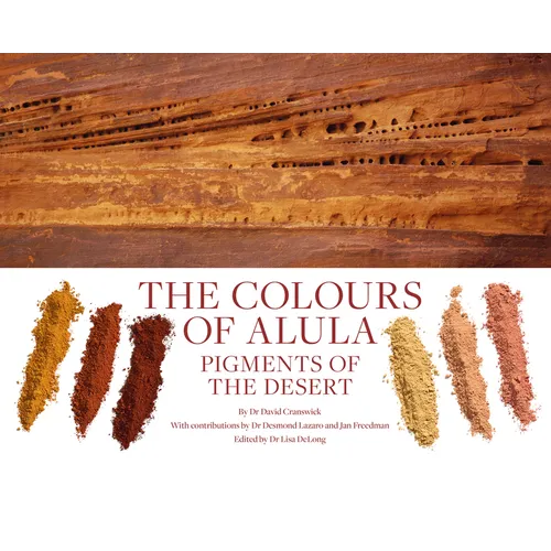 The Colours of Alula: Pigments of the Desert