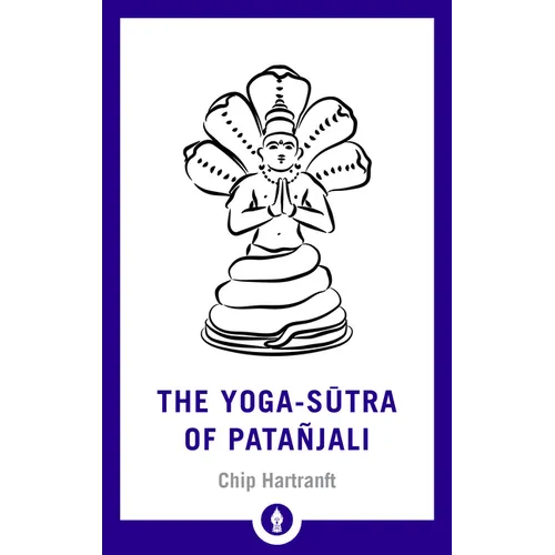 The Yoga-Sutra of Patanjali: A New Translation with Commentary