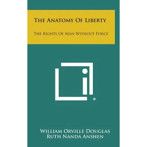 The Anatomy of Liberty: The Rights of Man Without Force