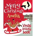 Merry Christmas Amelia - Xmas Activity Book: (Personalized Children's Activity Book)