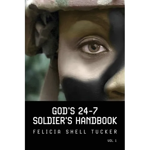God's 24-7 Soldier's Handbook: Basic Training Strategies for Followers of Jesus Christ