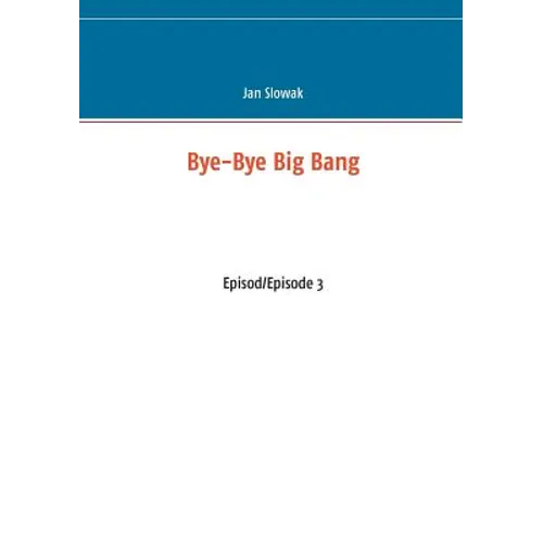 Bye-Bye Big Bang: Episod/Episode 3