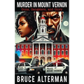 Murder in Mount Vernon: Guns, Gangsters and Glory