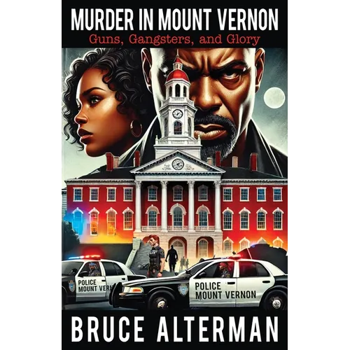 Murder in Mount Vernon: Guns, Gangsters and Glory