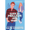 Guide du meilleur ami secret: Une comédie romantique pleine de douceur, de l'amitié à l'amour