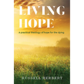 Living Hope: A Practical Theology of Hope for the Dying