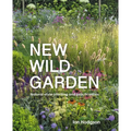 New Wild Garden: Natural-Style Planting and Practicalities