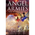 Angel Armies on Assignment: The Divisions and Assignments of Angels and How to Partner with Them in Your Prayers