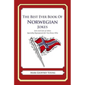 The Best Ever Book of Norwegian Jokes: Lots and Lots of Jokes Specially Repurposed for You-Know-Who