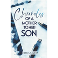 Chronicles of a Mother to Her Son