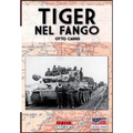 Tiger nel fango: La vita e i combattimenti del comandante di panzer Otto Carius