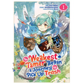 The Weakest Tamer Began a Journey to Pick Up Trash (Manga) Vol. 1