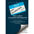 What's in a Name? Assessing Mission Studies Program Titles: The 2015 proceedings of The Association of Professors of Missions