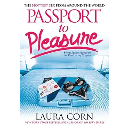Passport to Pleasure: The Hottest Sex from Around the World