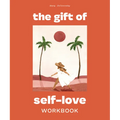 The Gift of Self Love: A Workbook to Help You Build Confidence, Recognize Your Worth, and Learn to Finally Love Yourself (Self Love Workbook for Women