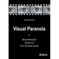Visual Paranoia in Rear Window, Blow-Up and The Truman Show.