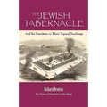 The Jewish Tabernacle: And Its Furniture in Their Typical Teachings