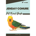 Jenday Conure: Pet bird guide