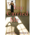 You Carried Me: A Daughter's Memoir