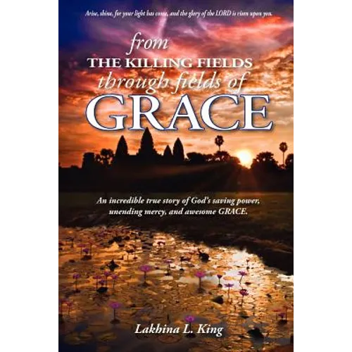 From the Killing Fields Through Fields of Grace
