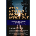 Ptsd: Healing from the Inside Out: Strategies to Tackle Symptoms, Regain Strength and Realize Sustainable Healing