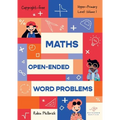 Maths Open-Ended Word Problems Upper-Primary Level: Volume 1