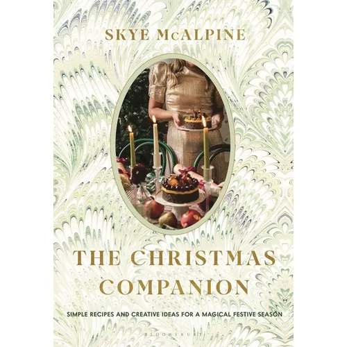 The Christmas Companion: Simple Recipes and Creative Ideas for a Magical Festive Season