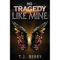 No Tragedy Like Mine