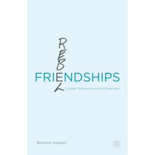 Rebel Friendships: "Outsider" Networks and Social Movements