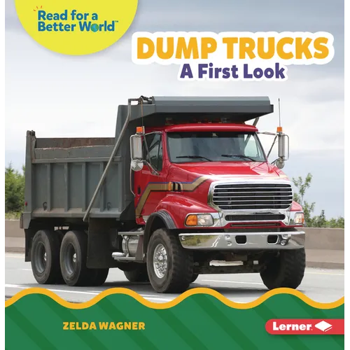 Dump Trucks: A First Look