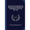 Grace Book F Containing The Records Of The University Of Cambridge For The Years 1501-1542