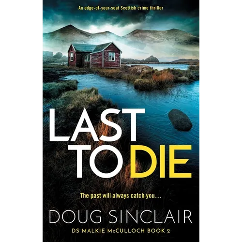 Last to Die: A totally gripping Scottish crime thriller