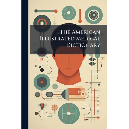 The American Illustrated Medical Dictionary