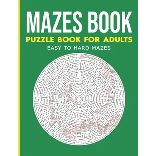 Maze Activity Book for Adults: Maze Activity Book, Maze Puzzle Books, Brain Puzzles for Adults
