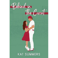 Behind in the Count: A Second Chance Baseball Romance