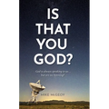 Is That You God?: God is Always Speaking to Us...But Are We Really Listneing?