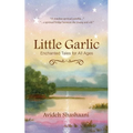 Little Garlic: Enchanted Tales for All Ages