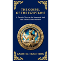 The Gospel of the Egyptians: Mystical Teachings of the Eternal Light (Deluxe Hardbound Edition)