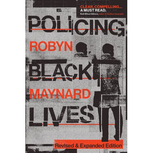Policing Black Lives: State Violence in Canada from Slavery to the Present