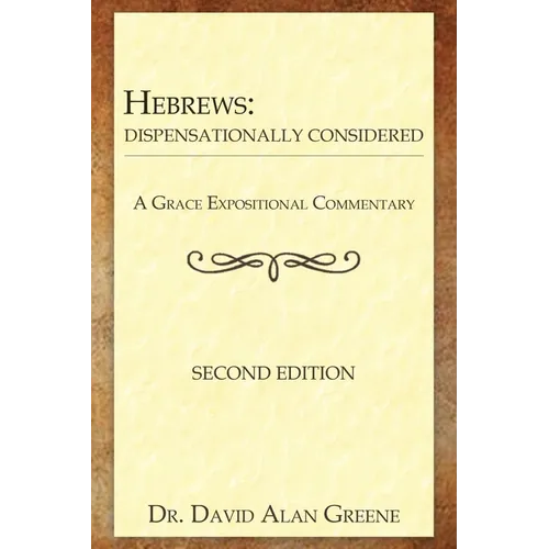 Hebrews: Dispensationally Considered
