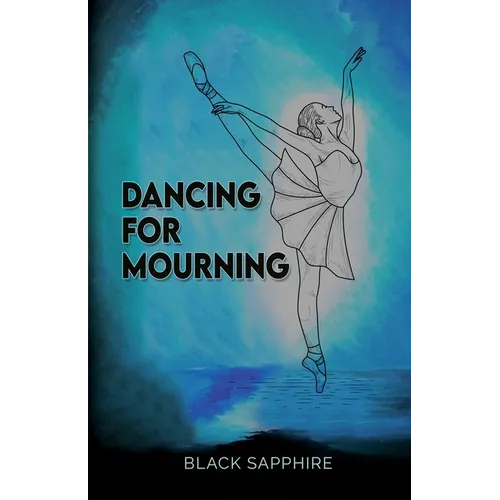 Dancing For Mourning