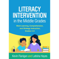 Literacy Intervention in the Middle Grades: Word Learning, Comprehension, and Strategy Instruction, Grades 4-8