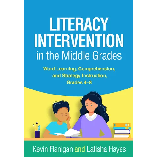 Literacy Intervention in the Middle Grades: Word Learning, Comprehension, and Strategy Instruction, Grades 4-8