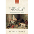 Perpetuating Advantage: Mechanisms of Structural Injustice