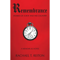 Remembrance: Stories of a Boy and His Country