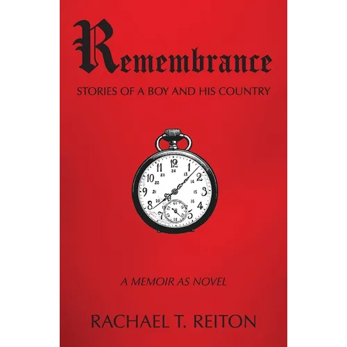 Remembrance: Stories of a Boy and His Country