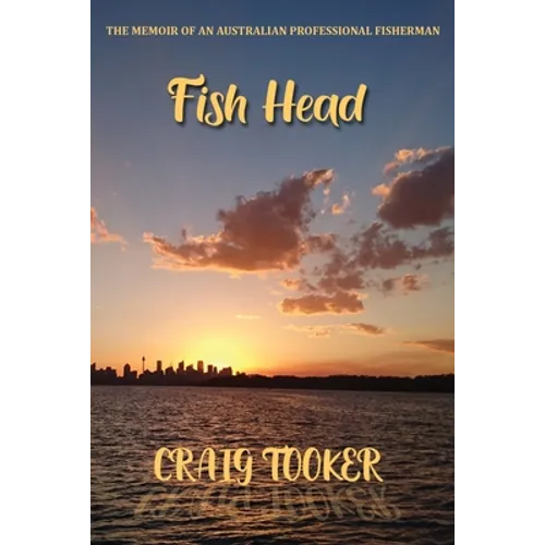 Fish Head: The memoir of an Australian fisherman