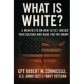 What is White: A Manifesto on How Elites Erased Your Culture and Made You the Enemy